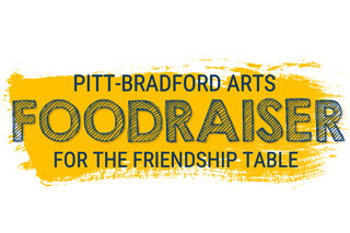 Pitt Bradford Arts Foodraiser For The Friendship Table